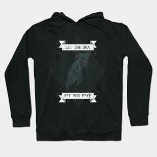 Let the Sea Set you Free Fly Fishing Gone Fishing Beach Fishing Hoodie